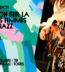 [FESTIVAL ÉMERGENCES] DISCUSSION SUR LA PLACE DES FEMMES DANS LE JAZZ image au format JPG
