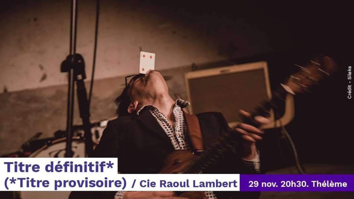 Photo de l'événement Magie / Titre définitif* (*Titre provisoire) à Salle thélème aux Tanneurs