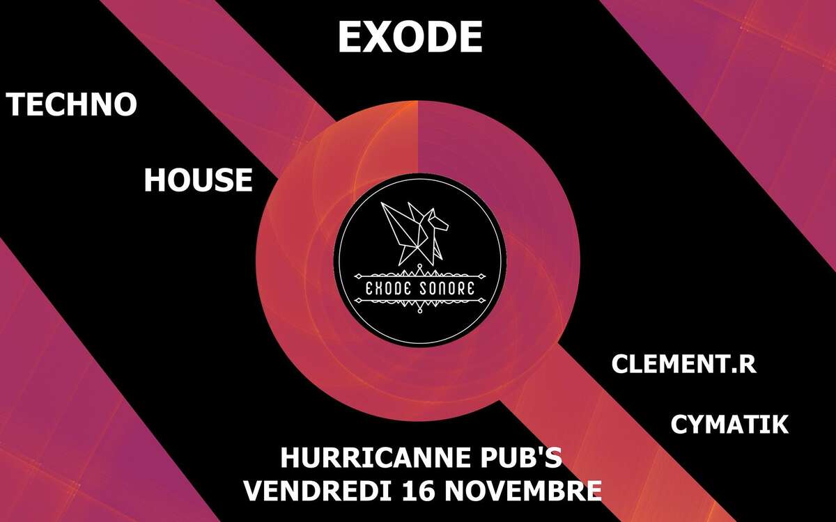 Photo de l'événement EXODE #Guest // Clement.R // Cymatik à Hurricane's pub