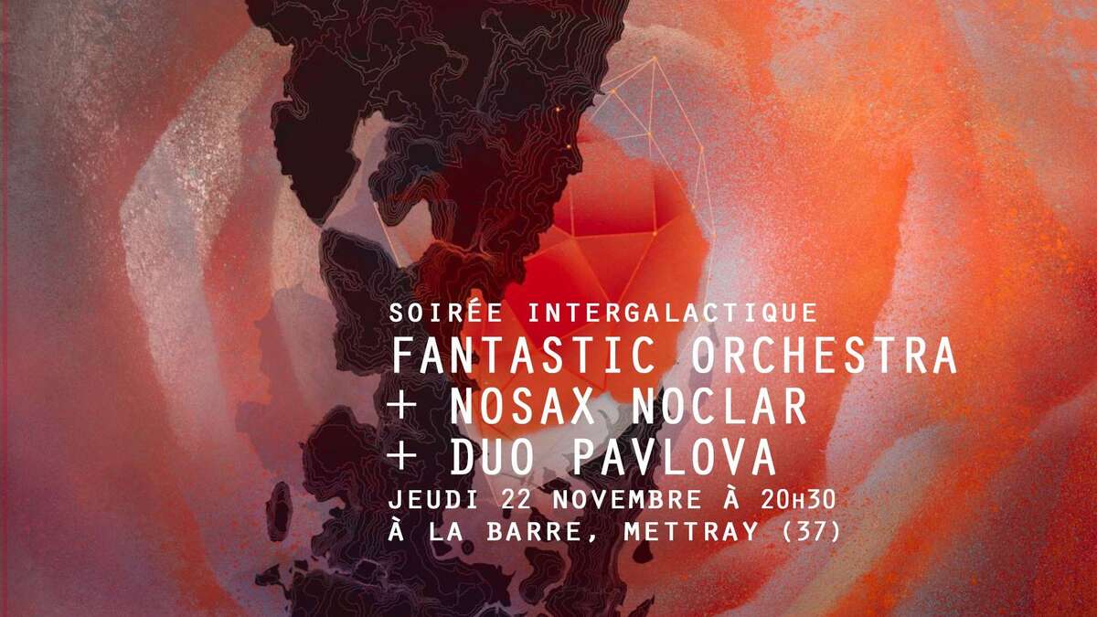 Photo de l'événement Soirée Interga : Fantastic Orchestra, NoSax NoClar, Duo Pavlova à La Barre Mettray