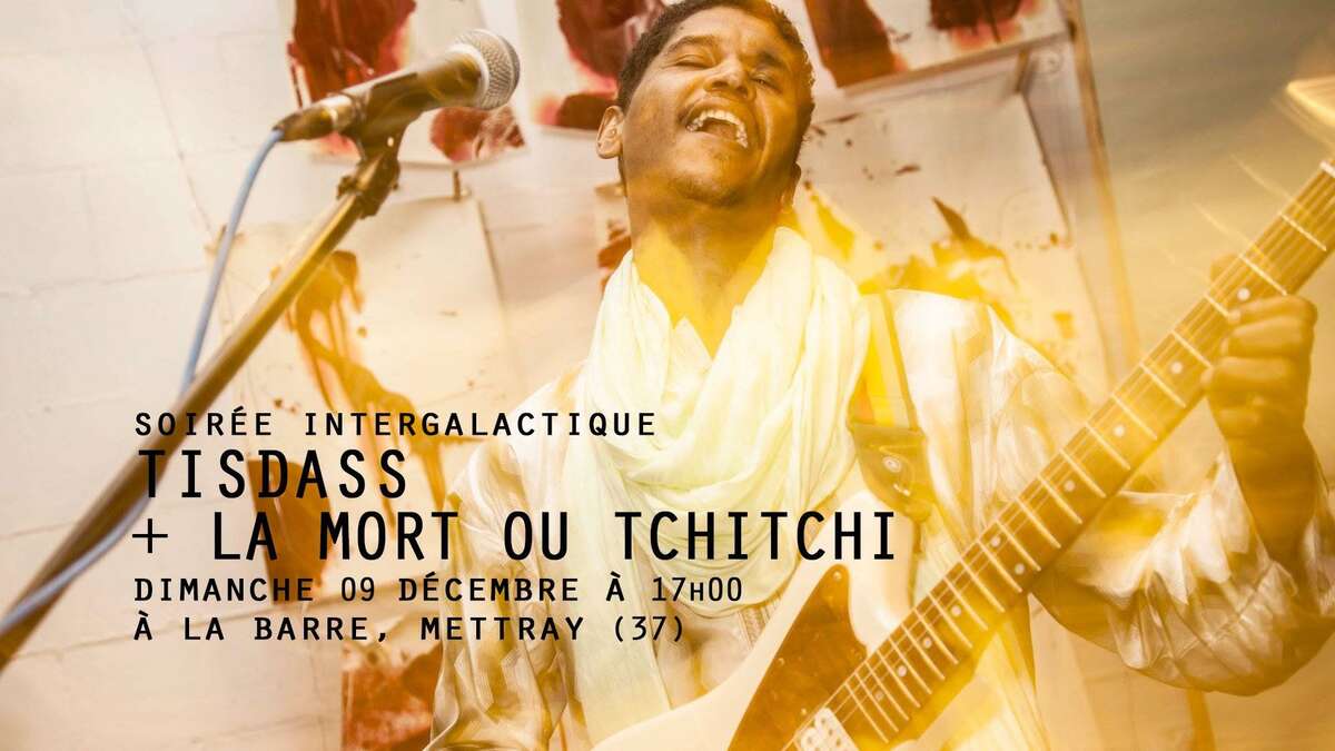 Photo de l'événement Soirée Interga : Tisdass (blues touareg) + La Mort ou Tchitchi à La Barre Mettray