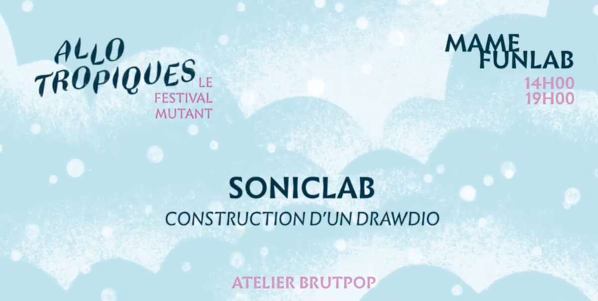 Photo de l'événement Allotropiques • SonicLab - Atelier BrutPop à Le Funlab - Fablab de Tours