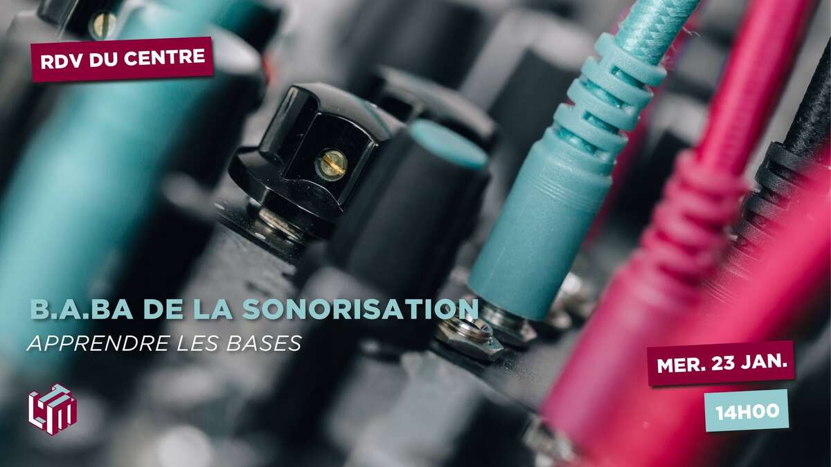 Photo de l'événement B.A.BA de la sonorisation [RDV du Centre] à Le Temps Machine