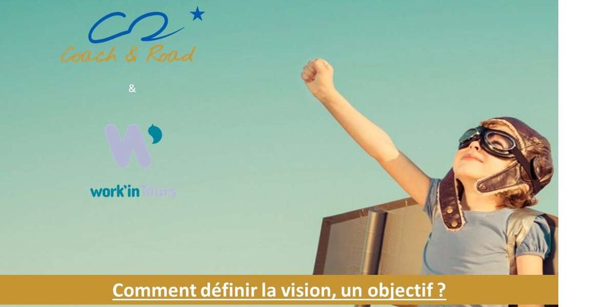 Photo de l'événement Comment définir la vision, les perspectives à Work'in Tours