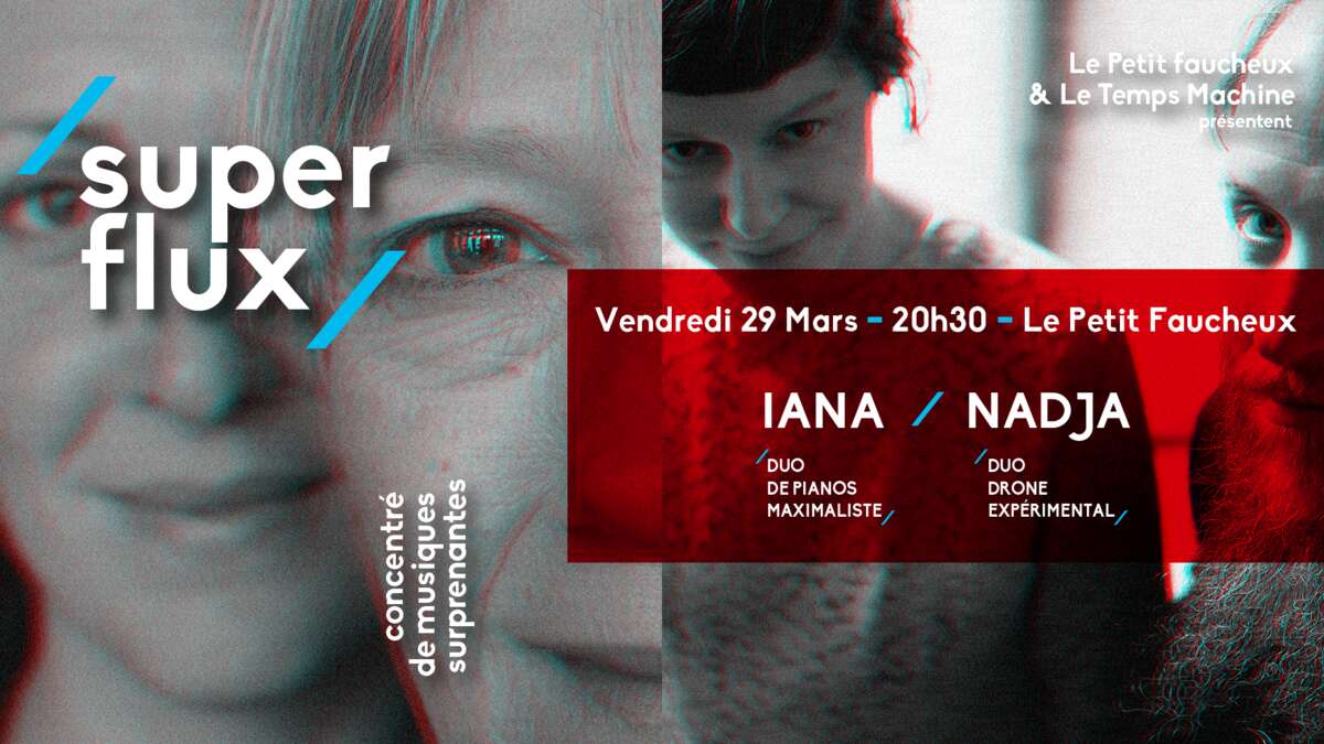Photo de l'événement Super Flux #6 / Iana + Nadja à Petit faucheux