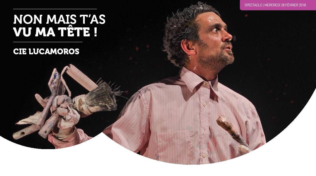 Photo de l'événement NON MAIS T'AS VU MA TÊTE ! CIE LUCAMOROS à Salle Oésia