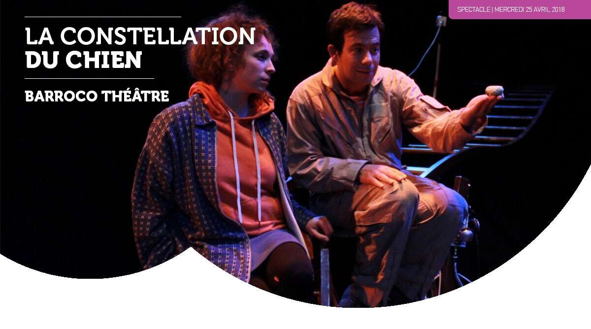 Photo de l'événement LA CONSTELLATION DU CHIEN / BARROCO THÉÂTRE à Salle Oésia