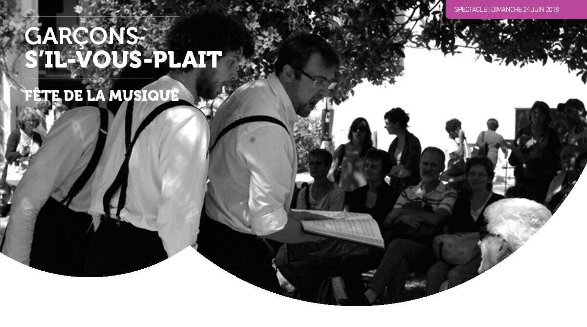 Photo de l'événement GARÇONS S'IL-VOUS-PLAIT / FÊTE DE LA MUSIQUE à PARC DE MAZIÈRES