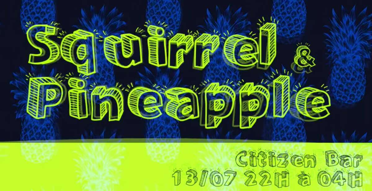 Photo de l'événement Squirrel & Pineapple <All Night Long> à Citizen Bar
