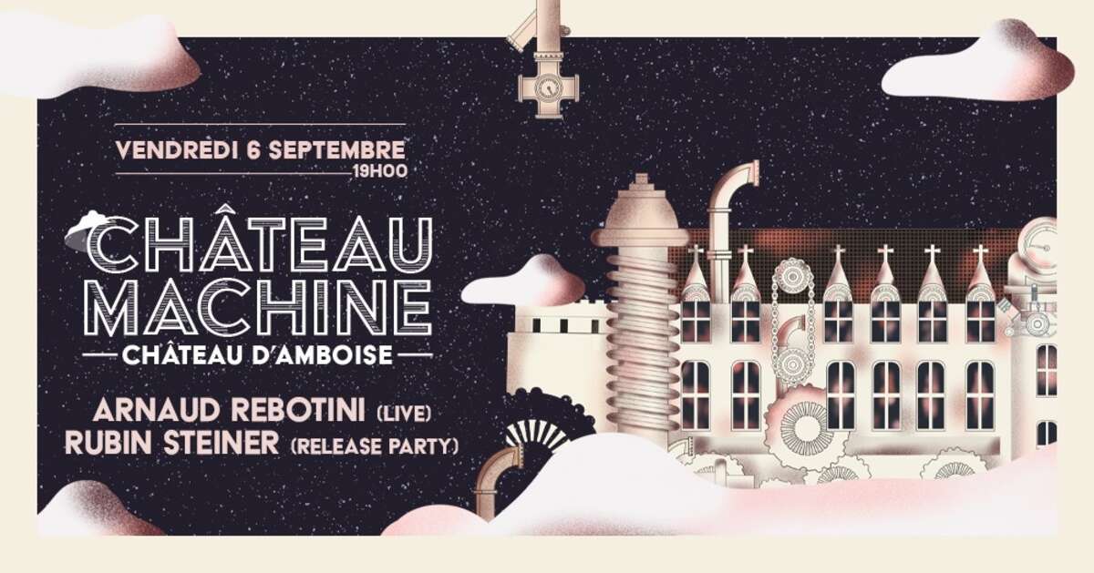 Photo de l'événement Château Machine avec Arnaud Rebotini (live) + Rubin Steiner à Château Royal d'Amboise