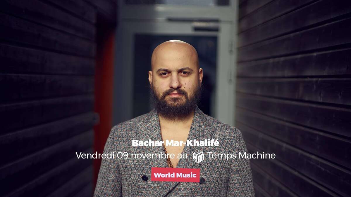 Photo de l'événement Bachar Mar-Khalifé + Duo Garcia au Temps Machine à Le Temps Machine
